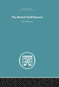 Title: The British Tariff System, Author: E.B. McGuire