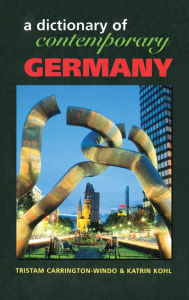 Title: Dictionary of Contemporary Germany, Author: Tristam Carrington-Windo
