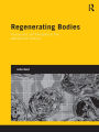 Regenerating Bodies: Tissue and Cell Therapies in the Twenty-First Century