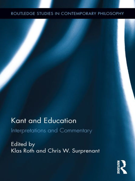 Kant and Education: Interpretations and Commentary