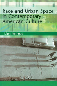 Title: Race and Urban Space in American Culture, Author: Liam Kennedy