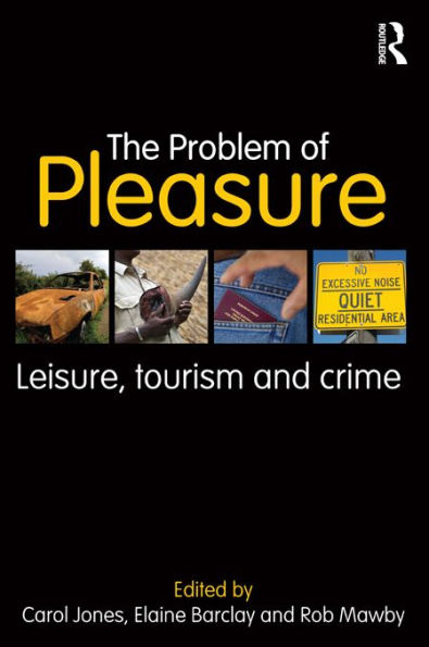 The Problem of Pleasure: Leisure, Tourism and Crime