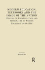 Modern Education, Textbooks, and the Image of the Nation: Politics and Modernization and Nationalism in Korean Education: 1880-1910