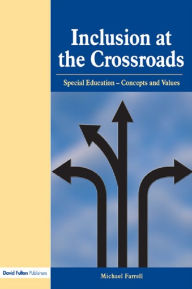 Title: Inclusion at the Crossroads: Special Education--Concepts and Values, Author: Michael Farrell
