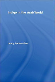 Title: Indigo in the Arab World, Author: Jenny Balfour-Paul