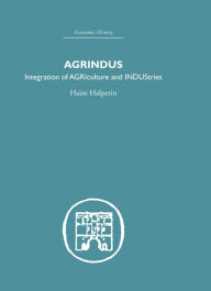 Title: Agrindus: Integration of AGRIculture and INDUStries, Author: Haim Halperim