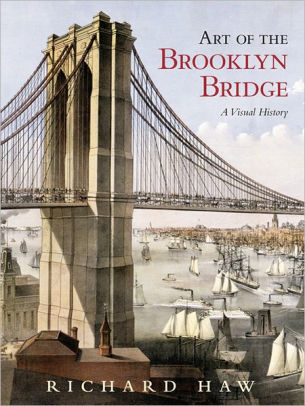 Art of the Brooklyn Bridge: A Visual History