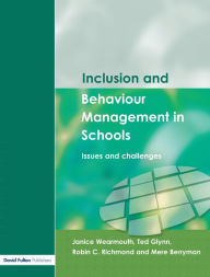 Title: Inclusion and Behaviour Management in Schools: Issues and Challenges, Author: Janice Wearmouth