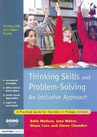 Title: Thinking Skills and Problem-Solving - An Inclusive Approach: A Practical Guide for Teachers in Primary Schools, Author: Belle Wallace