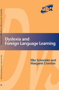 Title: Dyslexia and Foreign Language Learning, Author: Elke Schneider