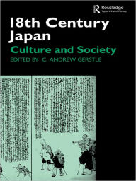 Title: 18th Century Japan: Culture and Society, Author: C. Andrew Gerstle