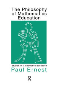Title: The Philosophy of Mathematics Education, Author: Paul Ernest