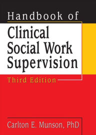 Title: Handbook of Clinical Social Work Supervision, Author: Carlton Munson