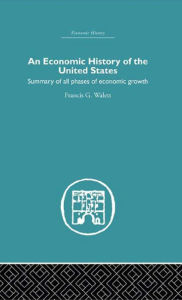 Title: Economic History of the United States, Author: Francis G. Walett