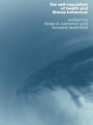Title: The Self-Regulation of Health and Illness Behaviour, Author: Linda Cameron