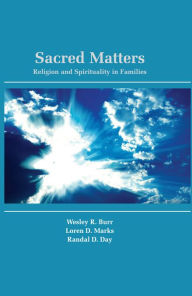 Title: Sacred Matters: Religion and Spirituality in Families, Author: Wesley R. Burr