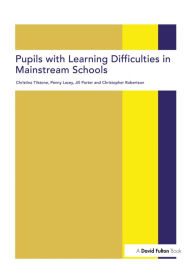 Title: Pupils with Learning Difficulties in Mainstream Schools, Author: Christina Tilstone