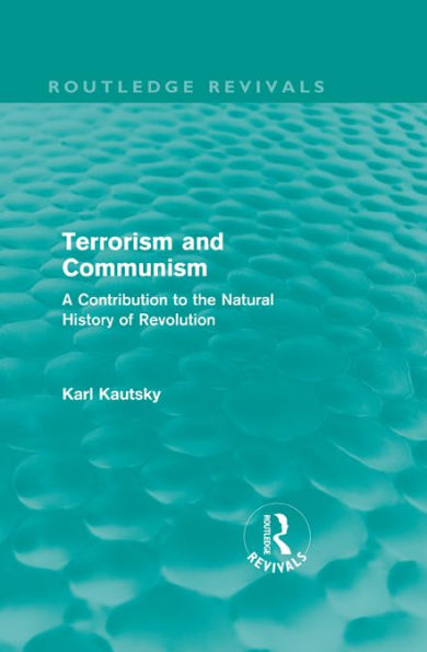Terrorism and Communism: A Contribution to the Natural History of Revolution