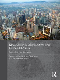 Title: Malaysia's Development Challenges: Graduating from the Middle, Author: Hal Hill