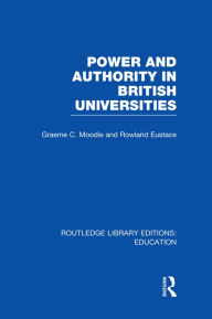 Title: Power & Authority in British Universities, Author: Graeme Moodie