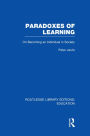 Paradoxes of Learning: On Becoming An Individual in Society