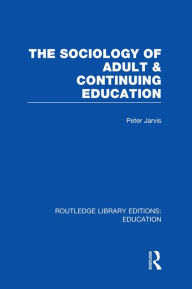 Title: The Sociology of Adult & Continuing Education, Author: Peter Jarvis