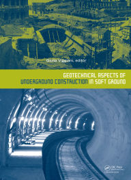 Title: Geotechnical Aspects of Underground Construction in Soft Ground, Author: Giulia Viggiani