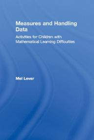 Title: Measures and Handling Data: Activities for Children with Mathematical Learning Difficulties, Author: Mel Lever