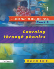 Title: Literacy Play for the Early Years Book 4: Learning Through Phonics, Author: Collette Drifte