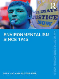 Title: Environmentalism since 1945, Author: Gary Haq