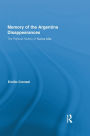 The Memory of the Argentina Disappearances: The Political History of Nunca Mas