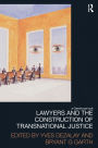 Lawyers and the Construction of Transnational Justice