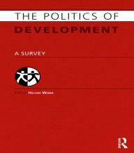 Title: The Politics of Development: A Survey, Author: Heloise Weber