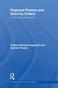 Title: Regional Powers and Security Orders: A Theoretical Framework, Author: Robert Stewart-Ingersoll