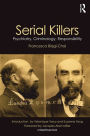 Serial Killers: Psychiatry, Criminology, Responsibility