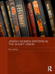 Title: Jewish Women Writers in the Soviet Union, Author: Rina Lapidus