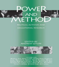 Title: Power and Method: Political Activism and Educational Research, Author: Andrew  Gitlin