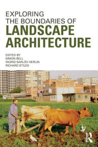 Title: Exploring the Boundaries of Landscape Architecture, Author: Simon Bell