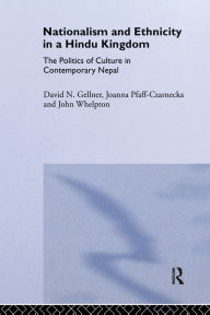 Title: Nationalism and Ethnicity in a Hindu Kingdom: The Politics and Culture of Contemporary Nepal, Author: D. Gellner