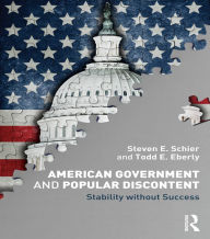 Title: American Government and Popular Discontent: Stability without Success, Author: Steven E. Schier