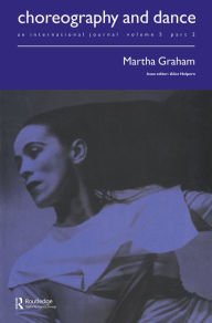 Title: Martha Graham: A special issue of the journal Choreography and Dance, Author: Alice Helpern