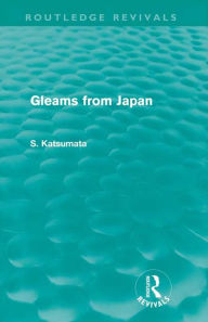 Title: Gleams From Japan, Author: S. Katsumata