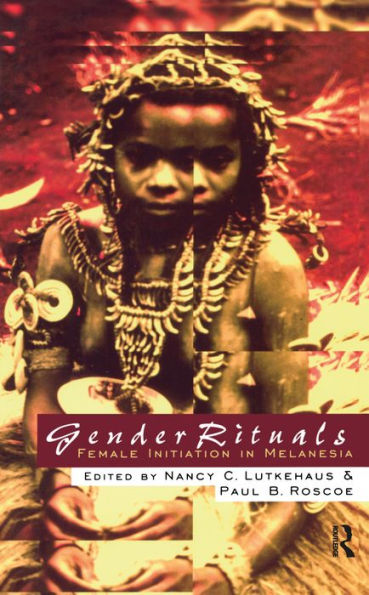 Gender Rituals: Female Initiation in Melanesia