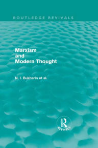 Title: Marxism and Modern Thought (Routledge Revivals), Author: N.I. Bukharin