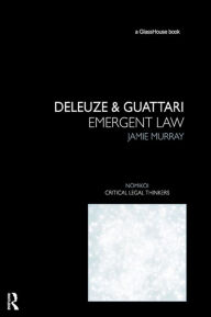 Title: Deleuze & Guattari: Emergent Law, Author: Jamie Murray