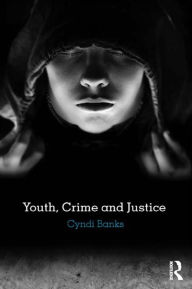 Title: Youth, Crime and Justice, Author: Cyndi Banks