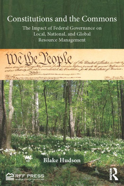 Constitutions and the Commons: The Impact of Federal Governance on Local, National, and Global Resource Management