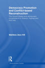 Democracy Promotion and Conflict-Based Reconstruction: The United States & Democratic Consolidation in Bosnia, Afghanistan & Iraq