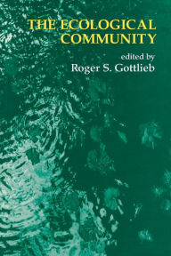 Title: The Ecological Community, Author: Roger S. Gottlieb