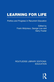 Title: Learning for Life: Politics and Progress in Recurrent Education, Author: Frank Molyneux